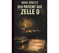 Der Patient aus Zelle 0: Lovecraft-inspirierter kosmischer Horror über verbotene Tonbänder aus einem Sanatorium, die nie hätten veröffentlicht werden ... Wahrheit zwischen Wahnsinn und Polizeiakte