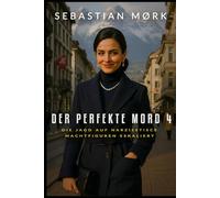 Der Perfekte Mord 4: Die Jagd auf Narzisstisce Machtfiguren Eskaliert