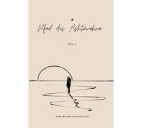 Der Pfad des Ashtavakra: Teil 1