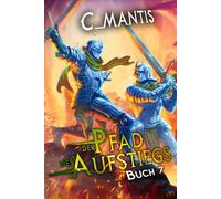 Der Pfad des Aufstiegs 7: Ein LitRPG-Abenteuer