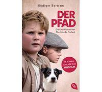 Der Pfad - Die Geschichte einer Flucht in die Freiheit: Romanvorlage zum Film