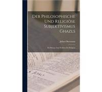 Der philosophische und religise Subjektivismus Ghazls ein Beitrag zum Problem der Religion - Julian Obermann - Creative Media Partners LLC - Livre en Angl Julian ObermannJulian Obermann (Auteur)