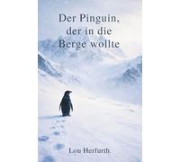 Der Pinguin, der in die Berge wollte