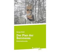 Der Plan der Baronessa: Kriminalnovelle
