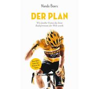 Der Plan: Wie Jumbo-Visma das beste Radsportteam der Welt wurde