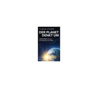 Der Planet Denkt Um - Überleben Mit Dem Grundgesetz Der Natur