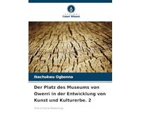 Der Platz des Museums von Owerri in der Entwicklung von Kunst und Kulturerbe. 2