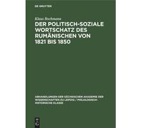 Der Politisch-Soziale Wortschatz Des Rumänischen Von 1821 Bis 1850