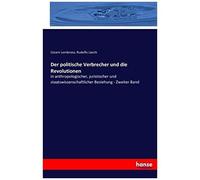 Der Politische Verbrecher Und Die Revolutionen