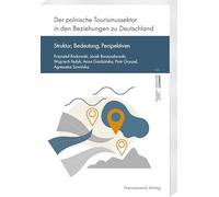 Der polnische Tourismussektor in den Beziehungen zu Deutschland: Struktur, Bedeutung, Perspektiven