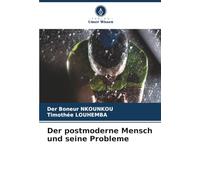 Der postmoderne Mensch und seine Probleme
