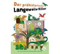Der Prähistorische Langeweile-Killer