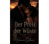 Der Preis der Wüste: Eine Dark Western Romance über Macht, Schulden, Gefahr, Obsession und verbotene Begierde