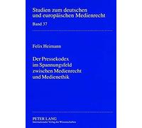 Der Pressekodex Im Spannungsfeld Zwischen Medienrecht Und Medienethik
