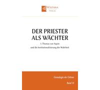 Der Priester als Wächter: 1. Thomas von Aquin und die Institutionalisierung der Wahrheit