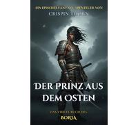 Der Prinz aus dem Osten: Ein episches Fantasy-Abenteuer (Boria, Buch 4)