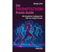 Der PROMPTATHON-Praxis-Guide: Mit künstlicher Intelligenz die Welt von morgen formen