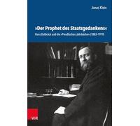 Der Prophet Des Staatsgedankens: Hans Delbruck Und Die Preussischen Jahrbucher, 1883-1919