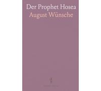 Der Prophet Hosea: Übersetzt und Erklärt; Mit Benutzung der Targumim, der Jüdischen Ausleger Raschi, Aben Ezra und David Kimchi