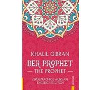 Der Prophet / The Prophet. Khalil Gibran. Zweisprachige Ausgabe Englisch-Deutsch