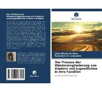 Der Prozess Der Wiedereingliederung Von Kindern Und Jugendlichen In Ihre Familien