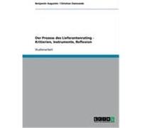 Der Prozess des Lieferantenrating - Kritierien, Instrumente, Reflexion Augustin, Benjamin, Zumsande, Christian (Auteur)