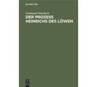 Der Prozeß Heinrichs Des Löwen