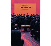 Der Prozeß - Illustrierte Klassiker-Ausgabe von Franz Kafka: Mit neu gestalteten Illustrationen (Farben der klassischen Literatur)