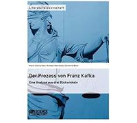Der Prozess Von Franz Kafka. Eine Analyse Aus Drei Blickwinkeln