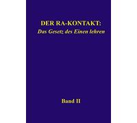 Der Ra-Kontakt: Das Gesetz des Einen lehren