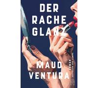 Der Rache Glanz - Maud Ventura - HOFFMANN UND CAMPE VERLAG GmbH - ebook (ePub) - Livre