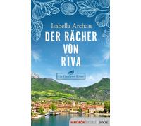 Der Rächer von Riva Ein Gardasee-Krimi - Isabella Archan - Haymon Verlag - ebook (ePub) - Livre