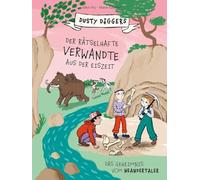 Der rätselhafte Verwandte aus der Eiszeit: Das Geheimnis vom Neandertaler, Dusty Diggers, Band 7