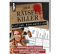 Der Rätselkiller: Blutige Schlagzeilen - Mörderisch gute Logicals: Krimi-Denksport, von leicht bis schwer. Enthüllungsreporterin Diana Dunst ermittelt in spannenden Fällen