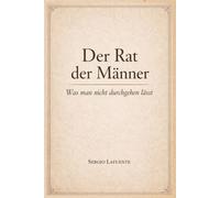 Der Rat der Männer: Was man nicht durchgehen lässt