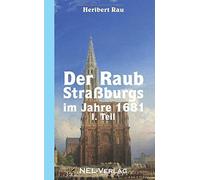 Der Raub StraãBurgs Im Jahre 1681, I. Teil