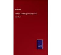 Der Raub Straburgs im Jahre 1681Erster Theil - Heribert Rau - BoD Third Party Titles - Livre en Anglais Heribert RauHeribert Rau (Auteur)