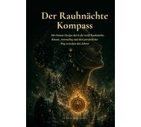 Der Rauhnächte Kompass: Mit Human Design durch die zwölf Rauhnächte. Rituale, Journaling und dein persönlicher Weg zwischen den Jahren