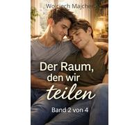 Der Raum, den wir teilen: Gefühlvoller schwuler Liebesroman über Mitbewohner, stille Sehnsucht, Freunde werden Liebhaber, langsamer Liebesaufbau, Slow ... emotionale Intimität und romantische Spannung