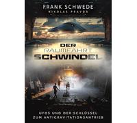Der Raumfahrt-Schwindel: UFOs und der Schlüssel zum Antigravitationsantrieb