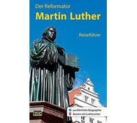 Der Reformator Martin Luther - Reiseführer