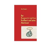 Der Regentropfen Kunibert Und Seine Abenteuer