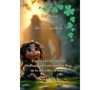 Der Riese und die Zwergenfrau. Eine Geschichte über die Hoffnung auf Liebe und den Weg, sie in sich selbst zu finden