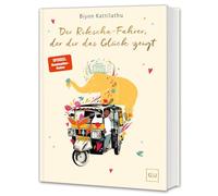 Der Rikscha-Fahrer, der dir das Glück zeigt: Geschichten über innere Stärke und die Macht der Gedanken