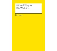 Der Ring des Nibelungen. Erster Tag: Die Walküre: Ein Bühnenfestspiel für drei Tage und einen Vorabend. Textbuch mit Varianten der Partitur - ... Jubiläum der Bayreuther Festspiele