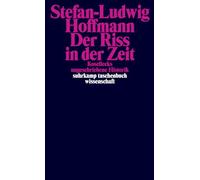 Der Riss in der Zeit: Kosellecks ungeschriebene Historik