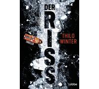 Der Riss: Thriller. Rasanter und hochaktueller Antarktis-Thriller