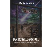 DER ROSWELL-VORFALL - Die fast offizielle Geschichte: Ein 1947 Sci-Fi Noir Thriller
