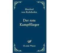 Der rote Kampfflieger Richthofen, Manfred von (Auteur)