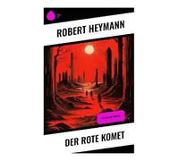 Der rote Komet: Wunder der Zukunft